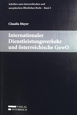Seller image for Internationaler Dienstleistungsverkehr und sterreichische GewO (Schriften zum sterreichischen und europischen ffentlichen Recht). for sale by books4less (Versandantiquariat Petra Gros GmbH & Co. KG)