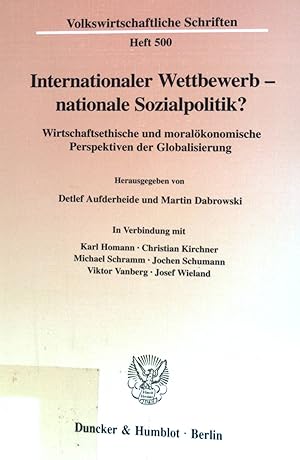 Immagine del venditore per Internationaler Wettbewerb - nationale Sozialpolitik? : wirtschaftsethische und moralkonomische Perspektiven der Globalisierung. Volkswirtschaftliche Schriften ; H. 500 venduto da books4less (Versandantiquariat Petra Gros GmbH & Co. KG)