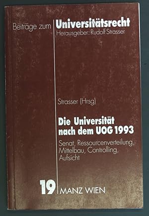 Bild des Verkufers fr Die Universitt nach dem UOG 1993 : Senat, Ressourcenverteilung, Mittelbau, Controlling, Aufsicht. Beitrge zum Universittsrecht ; Bd. 19. zum Verkauf von books4less (Versandantiquariat Petra Gros GmbH & Co. KG)