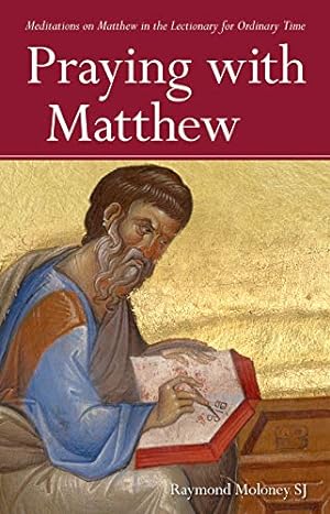 Seller image for Praying with Matthew: Meditations on Matthew in the Lectionary for Ordinary Time [Soft Cover ] for sale by booksXpress