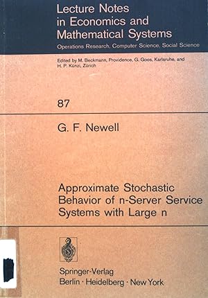 Bild des Verkufers fr Approximate stochastic behavior of n-server service systems with large n. G. F. Newell / Lecture notes in economics and mathematical systems ; 87 zum Verkauf von books4less (Versandantiquariat Petra Gros GmbH & Co. KG)