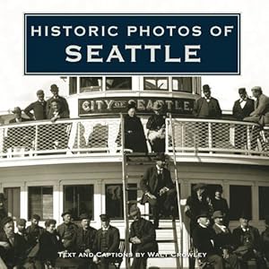 Immagine del venditore per Historic Photos of Seattle by Crowley, Walt [Hardcover ] venduto da booksXpress