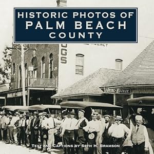 Bild des Verkufers fr Historic Photos of Palm Beach County by Bramson, Seth H. [Hardcover ] zum Verkauf von booksXpress