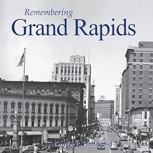 Immagine del venditore per Remembering Grand Rapids by Hazlewood, Karolee R. [Paperback ] venduto da booksXpress