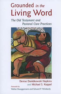 Seller image for Grounded in the Living Word: The Old Testament and Pastoral Care Practices (Paperback or Softback) for sale by BargainBookStores