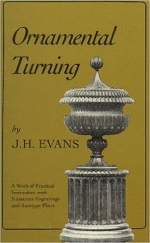 Seller image for Ornamental Turning : A Work of Practical Instruction in the Above Art ; With Numerous Engravings and Autotype Plates for sale by GreatBookPrices