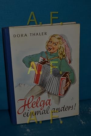Bild des Verkufers fr Helga einmal anders - ein Mdchenbuch zum Verkauf von Antiquarische Fundgrube e.U.