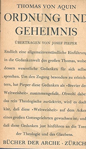 Ordnung und Geheimnis - Ein Brevier der Weltweiheit aus dem Werke des Heiligen Thomas von Aquin.