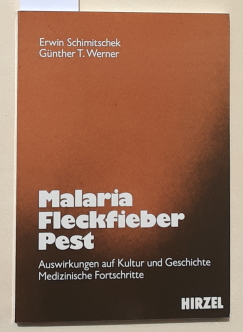 Malaria, Fleckfieber, Pest: Auswirkungen auf Kultur und Geschichte - Medizinische Fortschritte.