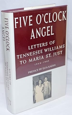 Bild des Verkufers fr Five O'clock Angel: letters of Tennessee Williams to Maria St. Just, 1948-1982 zum Verkauf von Bolerium Books Inc.