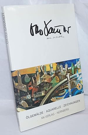 Otto Sammer, "Der Maler." 48 Farbtafeln von Otto Sammer. Olgemalde - Aquarelle - Zeichnungen. Tex...