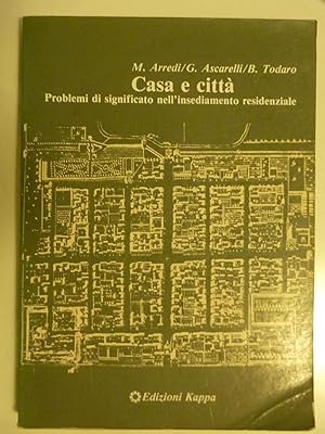 Seller image for CASA E CITTA' Problemi di significato nell'insediamento residenziale for sale by Historia, Regnum et Nobilia
