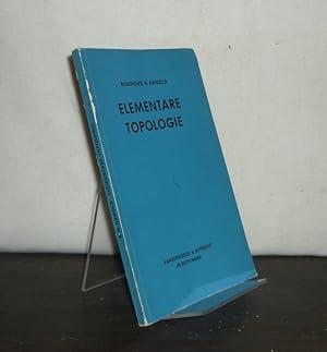 Elementare Topologie. Anschauliche Probleme und grundlegende Begriffe. Von Bradford H. Arnold. (=...