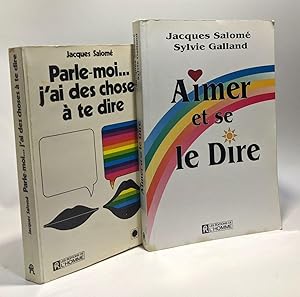 Parle-moi j'ai des choses à te dire + Aimer et se le dire --- 2 livres