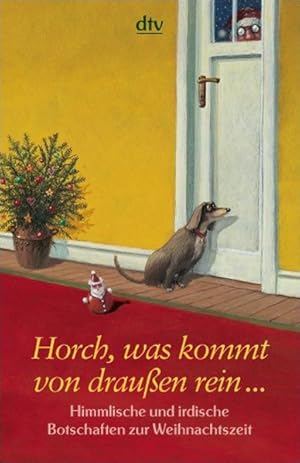 Seller image for Horch, was kommt von drauen rein: Himmlische und irdische Botschaften zur Weihnachtszeit (dtv Fortsetzungsnummer 20, Band 20933) for sale by Gerald Wollermann