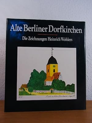 Bild des Verkufers fr Alte Berliner Dorfkirchen. Die Zeichnungen Heinrich Wohlers zum Verkauf von Antiquariat Weber