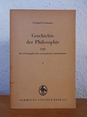 Bild des Verkufers fr Geschichte der Philosophie VIII. Die Philosophie des neunzehnten Jahrhunderts I. Sammlung Gschen Band 571 zum Verkauf von Antiquariat Weber