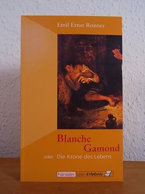 Bild des Verkufers fr Blanche Gamond oder Die Krone des Lebens zum Verkauf von Antiquariat Weber