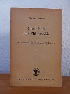 Bild des Verkufers fr Geschichte der Philosophie IX. Die Philosophie des neunzehnten Jahrhunderts II. Sammlung Gschen Band 709 zum Verkauf von Antiquariat Weber