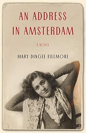 Seller image for An Address in Amsterdam: A Novel by Fillmore, Mary Dingee [Paperback ] for sale by booksXpress