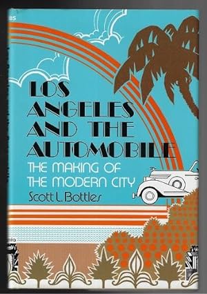 Los Angeles and the Automobile: The Making of the Modern City