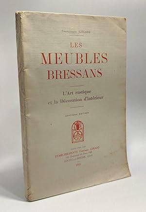 Seller image for Les meubles Bressans - L'art rustique et la Dcoration d'intrieur - 7e dition for sale by crealivres