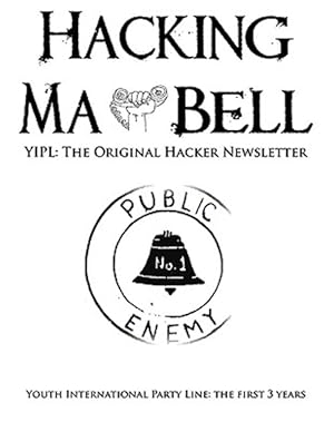 Seller image for Hacking Ma Bell: The First Hacker Newsletter - Youth International Party Line, The First Three Years for sale by GreatBookPrices