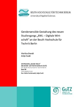 Seller image for Gendersensible Gestaltung des neuen Studiengangs BWL - Digitale Wirtschaft an der Beuth Hochschule fr Technik Berlin for sale by Bunt Buchhandlung GmbH