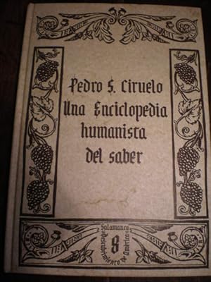 Imagen del vendedor de Pedro S. Ciruelo: Una Enciclopedia humanista del saber a la venta por Librera Antonio Azorn
