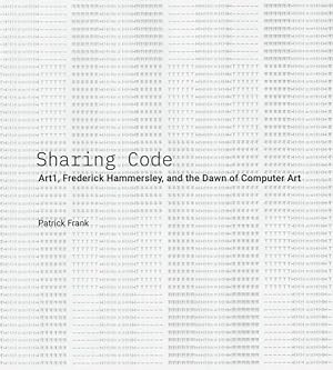 Bild des Verkufers fr Sharing Code : Art1, Frederick Hammersley, and the Dawn of Computer Art zum Verkauf von GreatBookPrices