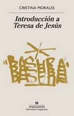 Últimas tardes con Teresa de Jesús / Cristina Morales ; prólogo de Juan Bonilla ; edición dedicad...