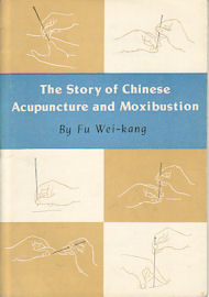 Immagine del venditore per The Story of Chinese Acupuncture and Moxibustion. venduto da Asia Bookroom ANZAAB/ILAB