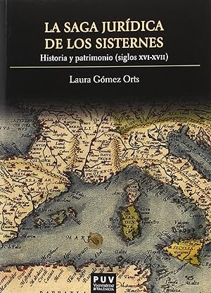 Seller image for La saga jurdica de los Sisternes Historia y patrimonio (siglos XVI-XVII) for sale by Imosver