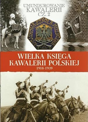 THE GREAT BOOK OF POLISH CAVALRY 1918-1939. VOL. 52: UNIFORMS OF POLISH CAVALRY TRUMPETERS 1921-1...