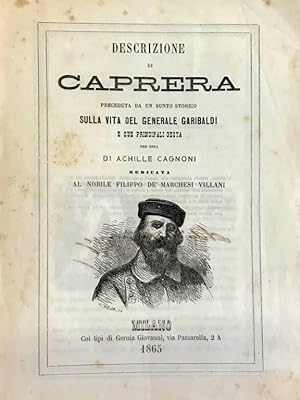 Descrizione di Caprera preceduta da un sunto storico sulla vita del generale Garibaldi e sue prin...