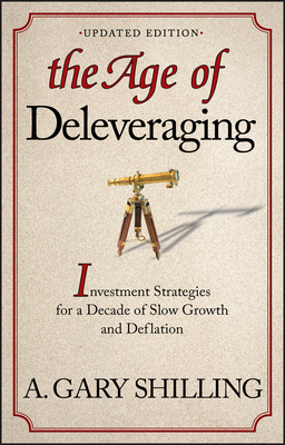 Seller image for The Age of Deleveraging, Updated Edition: Investment Strategies for a Decade of Slow Growth and Deflation (Paperback or Softback) for sale by BargainBookStores