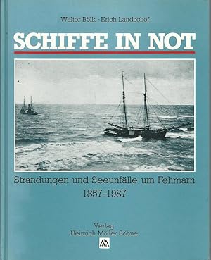 Bild des Verkufers fr Schiffe in Not. Strandungen und Seeunflle um Fehmarn 1857-1987. zum Verkauf von Lewitz Antiquariat