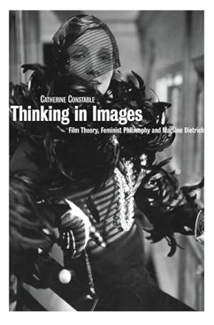 Seller image for Thinking in Images: Film Theory, Feminist Philosophy and Marlene Dietrich [Soft Cover ] for sale by booksXpress