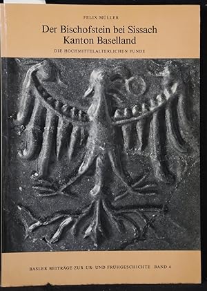 Der Bischofstein bei Sissach. Kanton Baselland. Die hochmittelalterlichen Funde (= Basler Beiträg...