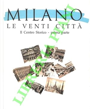 Milano le venti città. Il Centro Storico. I Navigli.