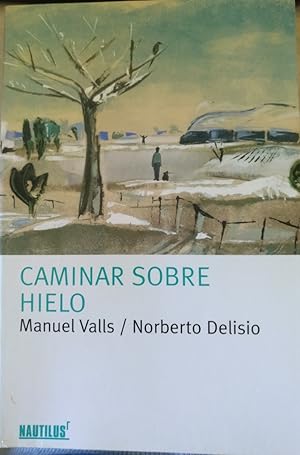 Seller image for CAMINAR SOBRE EL HIELO. for sale by Libreria Lopez de Araujo
