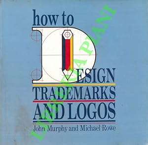 Imagen del vendedor de How to Design Trade Marks and Logos. a la venta por Libreria Piani