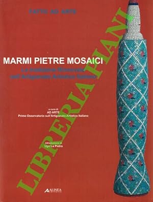 Pietre marmi mosaici. La tradizione rinnovata nell'Artigianato Artistico Italiano.