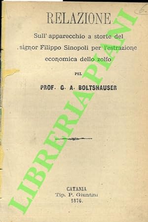 Relazione sull'apparecchio a storte del signor Filippo Sinopoli per l'estrazione economica dello ...