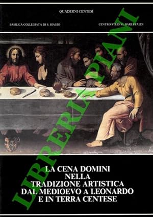 La cena Domini nella tradizione artistica dal Medioevo a Leonardo e in terra centese.