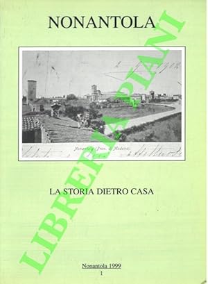 Bild des Verkufers fr Nonantola. La storia dietro casa. zum Verkauf von Libreria Piani