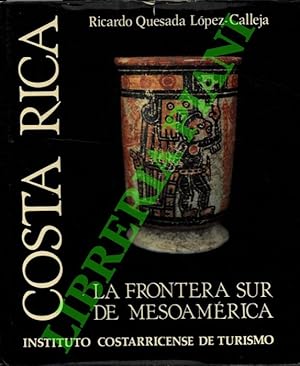 Costa Rica. La frontera sur de Mesoamérica.