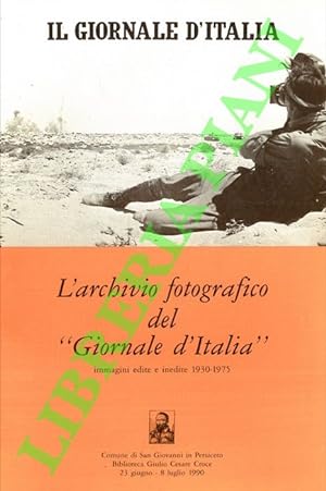 L'archivio fotografico del "Giornale d'Italia" . Immagini edite e inedite 1930-1973.
