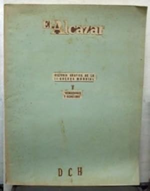 EL ALCAZAR - HISTORIA GRAFICA DE LA II GUERRA MUNDIAL Y VENCEDORES Y VENCIDOS.