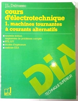 Cours d'électrotechnique. 1. Machines tournantes à courants alternatifs. Nouvelle édition, augmen...